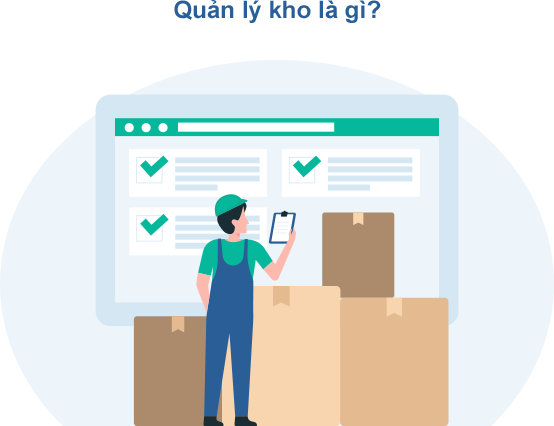 Quản lý kho là gì Quản lý kho hiệu quả giúp kiểm soát lượng hàng hóa trong kho một cách tối ưu